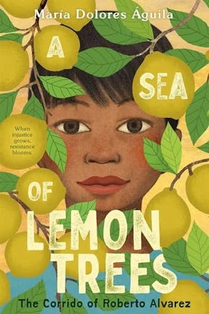 A Sea of Lemon Trees: The Corrido of Roberto Alvarez by Maria Dolores Aguila book cover